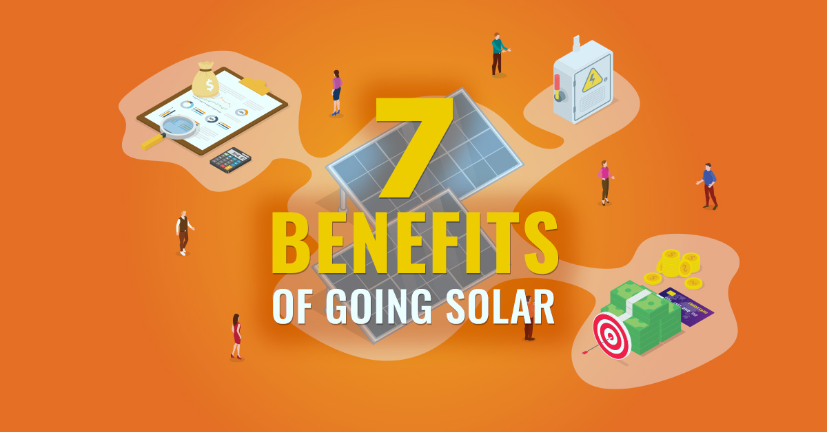 7 Benefits of Going Solar